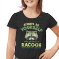 Always Be a Raccoon Youth T-Shirt - Bold Graphic Design