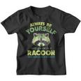 Always Be a Raccoon Youth T-Shirt - Bold Graphic Design