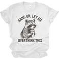 Raccoon Sarcastic Unisex T-Shirt | Humor Tee for Overthinkers