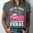Get In Loser We’Re Going Feral Raccoon Opossum Meme Unisex Jersey T-Shirt