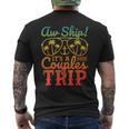 Aw Ship It's A Couples Trip 2025 Couples Cruise Matching Men's T-shirt Back Print