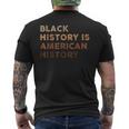 Black History Is American History Melanin Black Pride Men's T-shirt Back Print