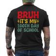 Bruh It's My 100Th Day Of School Boys 100 Days Of School Men's T-shirt Back Print