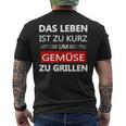 Das Leben Ist Zu Kurz Um Gemüsezu Grill Life Is Too T-Shirt mit Rückendruck