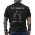 Don’T Make Me Drink Alone Mother’S Day Men's T-shirt Back Print