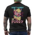 Don't Worry Be Furry I Furry Fandom Cosplay T-Shirt mit Rückendruck