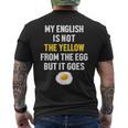 My English Is Not The Yellow From The Egg But It Goes Slogan T-Shirt mit Rückendruck