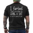 I Farted That's As Close To Giving A Shit As You're Going To Men's T-shirt Back Print