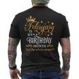 February Is My Birthday Yes The Whole Month Birthday Men's T-shirt Back Print