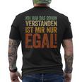 Ich Hab Das Schonerstanden Ist Mir Nur Egal T-Shirt mit Rückendruck