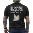 Ich Habe Mir Dann Mal Weltfrieden Wünscht Ich H S T-Shirt mit Rückendruck