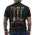 I'll Be In My Office Kitchen Chef Cooks Tools Men's T-shirt Back Print