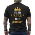 Its My Sister's 15Th Birthday 15 Years Old Golden Bday Men's T-shirt Back Print