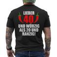 Lieber 40 Und Würzig Als 20 Und Ranzig T-Shirt mit Rückendruck