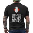 Mir Reicht's Ich Flieg Nach Canada Fan T-Shirt mit Rückendruck