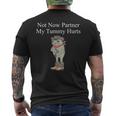Not Now Partner My Tummy Hurts Men's T-shirt Back Print
