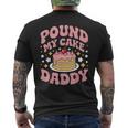 Pound My Cake Daddy Gag For Bakers Men's T-shirt Back Print