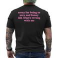 Sorry For Being Sexy And X Idk What's Wrong With Me T-Shirt mit Rückendruck