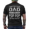 Vintage I Have Two Titles Dad & Pop Pop Fathers Day Grandpa Men's T-shirt Back Print