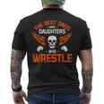 Wrestling Daddy I The Best Dads Have Daughters Who Wrestle Men's T-shirt Back Print