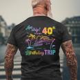 Aw Ship It’S My 40Th Birthday Trip Men's T-shirt Back Print Gifts for Old Men