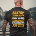 BAKERY SUPERVISOR Humor Men's Back Print T-Shirt Gifts for Old Men