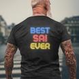 Best Sai Ever Sai Name Sai Men's T-shirt Back Print Gifts for Old Men