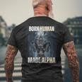 Born Human Made Alpha Cool Sigma Alpha Wolf Meme Men's T-shirt Back Print Gifts for Old Men
