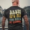 Bruh Its My 100 Days Of School 100Th Day Of School Boys Men's T-shirt Back Print Gifts for Old Men