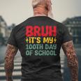 Bruh It's My 100Th Day Of School Boys 100 Days Of School Men's T-shirt Back Print Gifts for Old Men
