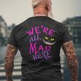 Cat With Mysterious Smile We're All Mad Here Wonderland Men's T-shirt Back Print Gifts for Old Men