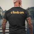 Climb On Rock Climbing Bouldering Lead Trad Climber Men's Back Print T-Shirt Gifts for Old Men
