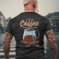 Coffee Mood Lover Sarcastic Bean Juice I Need Caffeine Men's Back Print T-Shirt Gifts for Old Men