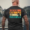 Divertido Tenis Rachet Is Not The Problem Jugadores De Tenis Camiseta Hombre Estampado Espalda Regalos para ancianos