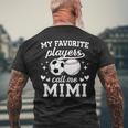 My Favorite Players Call Me Mimi Baseball Soccer Mimi Men's T-shirt Back Print Gifts for Old Men