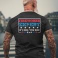 Fireworks Expert If If I Run You Run 4th Of July Men's Back Print T-Shirt Gifts for Old Men