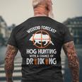 Weekend Forecast Hog Hunting With A Chance Of Drinking Men's T-shirt Back Print Gifts for Old Men