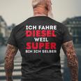 Car Tuner Ich Fahre Diesel Weil Super Bin Ich Selber T-Shirt mit Rückendruck Geschenke für alte Männer