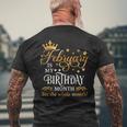 February Is My Birthday Yes The Whole Month Birthday Men's T-shirt Back Print Gifts for Old Men