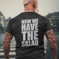 German Saying Now We Have The Salad T-Shirt mit Rückendruck Geschenke für alte Männer