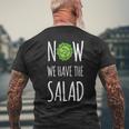 Jetzt Haben Wir Den Salad T-Shirt mit Rückendruck Geschenke für alte Männer