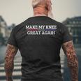 Make My Knee Great Again A Broken Knee Recovery T-Shirt mit Rückendruck Geschenke für alte Männer