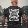 I Hate It When Coworkers Act Like Supervisors Coworker Men's Back Print T-Shirt Gifts for Old Men