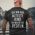 Ich Bin Das Älteste Kind Ich Mache Die Rule T-Shirt mit Rückendruck Geschenke für alte Männer