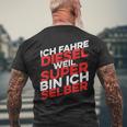 Ich Fahre Diesel Weil Super Bin Ich Selber T-Shirt mit Rückendruck Geschenke für alte Männer