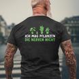 Ich Mag Pflanzen Die Nerven Nicht Hobbygärtnerin T-Shirt mit Rückendruck Geschenke für alte Männer