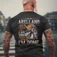 I'm An Arellano I Don't Stop When I Am Tired I Stop When I'm Done Men's T-shirt Back Print Gifts for Old Men