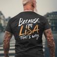 Because I'm Lisa That's Why Men's T-shirt Back Print Gifts for Old Men