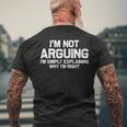 I'm Not Arguing I'm Just Explaining Why I Am Right Men's T-shirt Back Print Gifts for Old Men