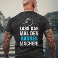 Lass Das Mal Den Hannes Machen First Name Saying T-Shirt mit Rückendruck Geschenke für alte Männer